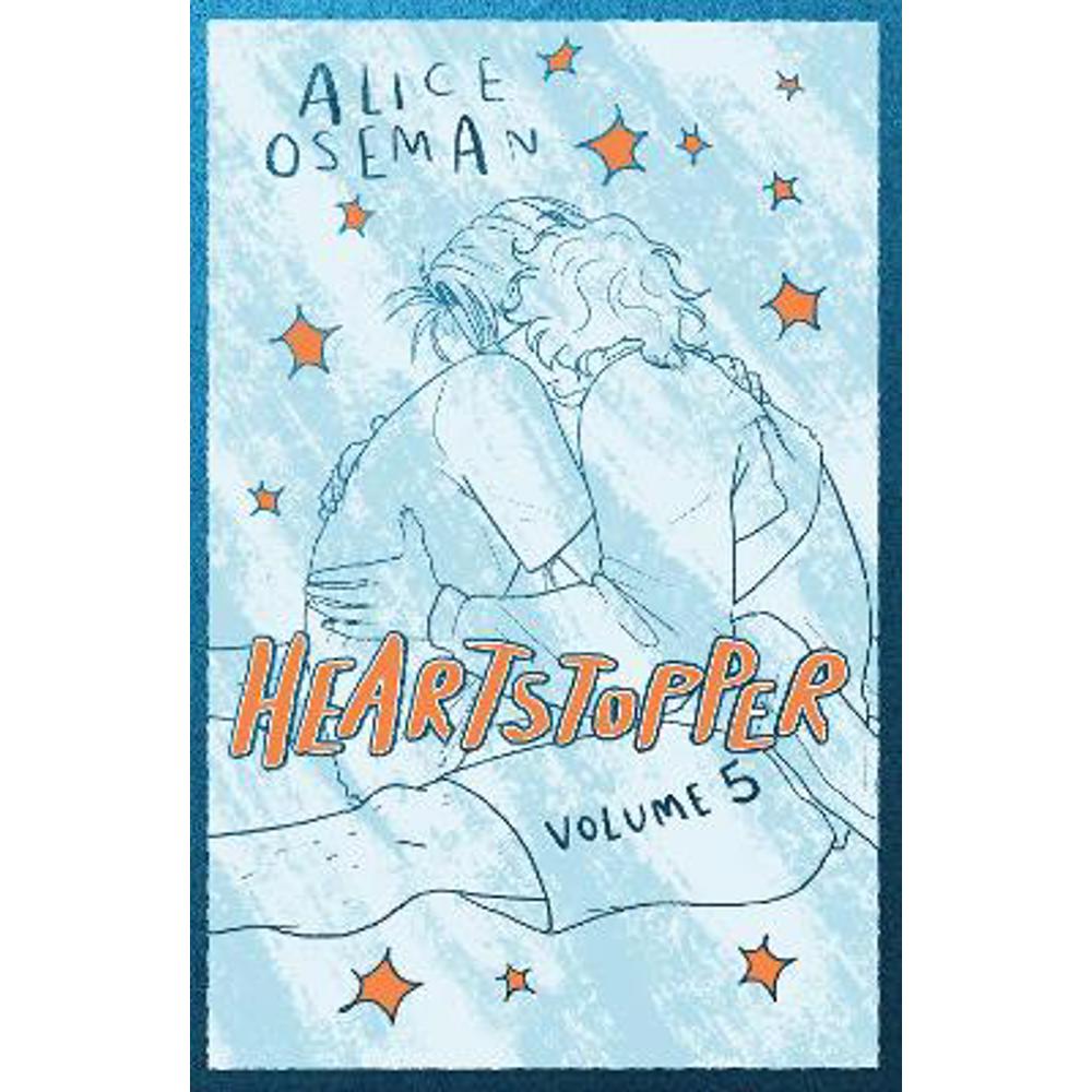 Heartstopper Volume 5: INSTANT NUMBER ONE BESTSELLER - the graphic novel series now on Netflix! (Hardback) - Alice Oseman